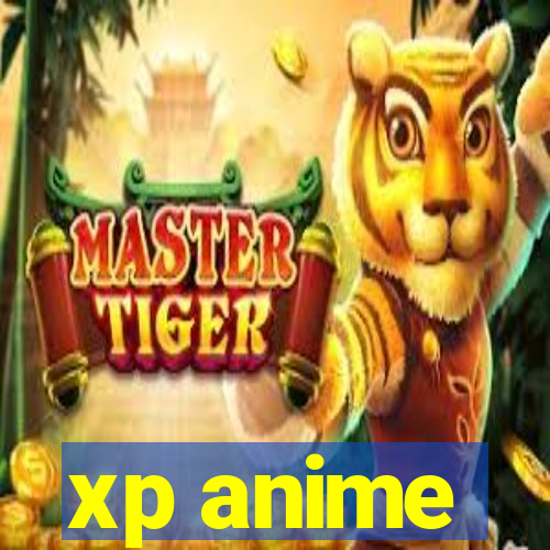 xp anime